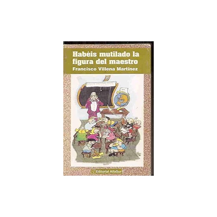 Habéis mutilado la figura del maestro